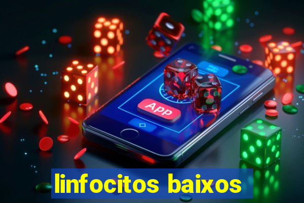 linfocitos baixos